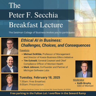 Secchia Breakfast Lecture - Ethical AI in Business: Challenges, Choices, and Consequences